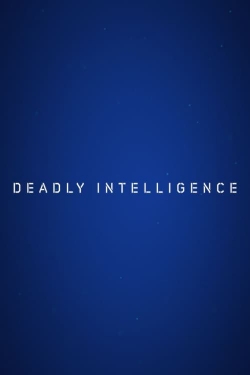 Deadly Intelligence