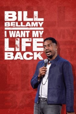 Bill Bellamy: I Want My Life Back