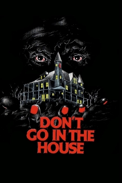 Don't Go in the House